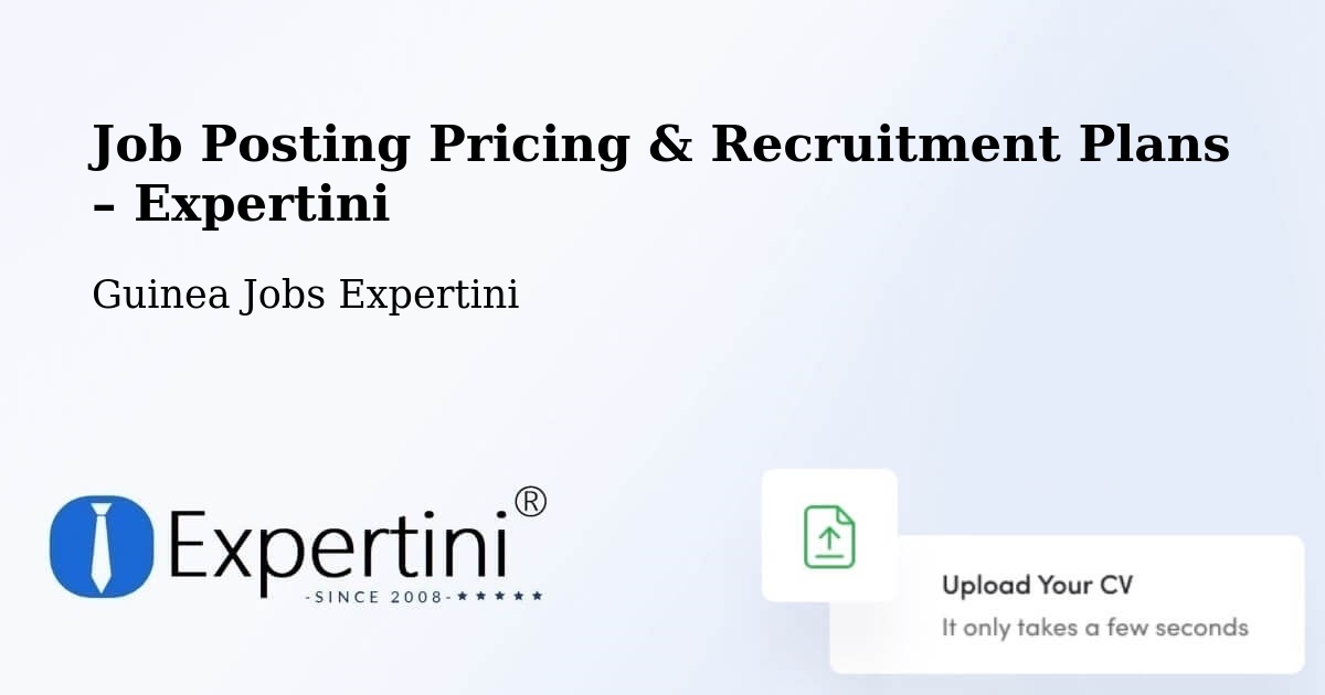 Job Posting Pricing & Recruitment Plans – Mamou Prefecture - Mamou Prefecture, Guinea Jobs Expertini